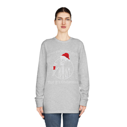 When You're Dead Inside But It's Christmas Long Sleeve T-Shirt