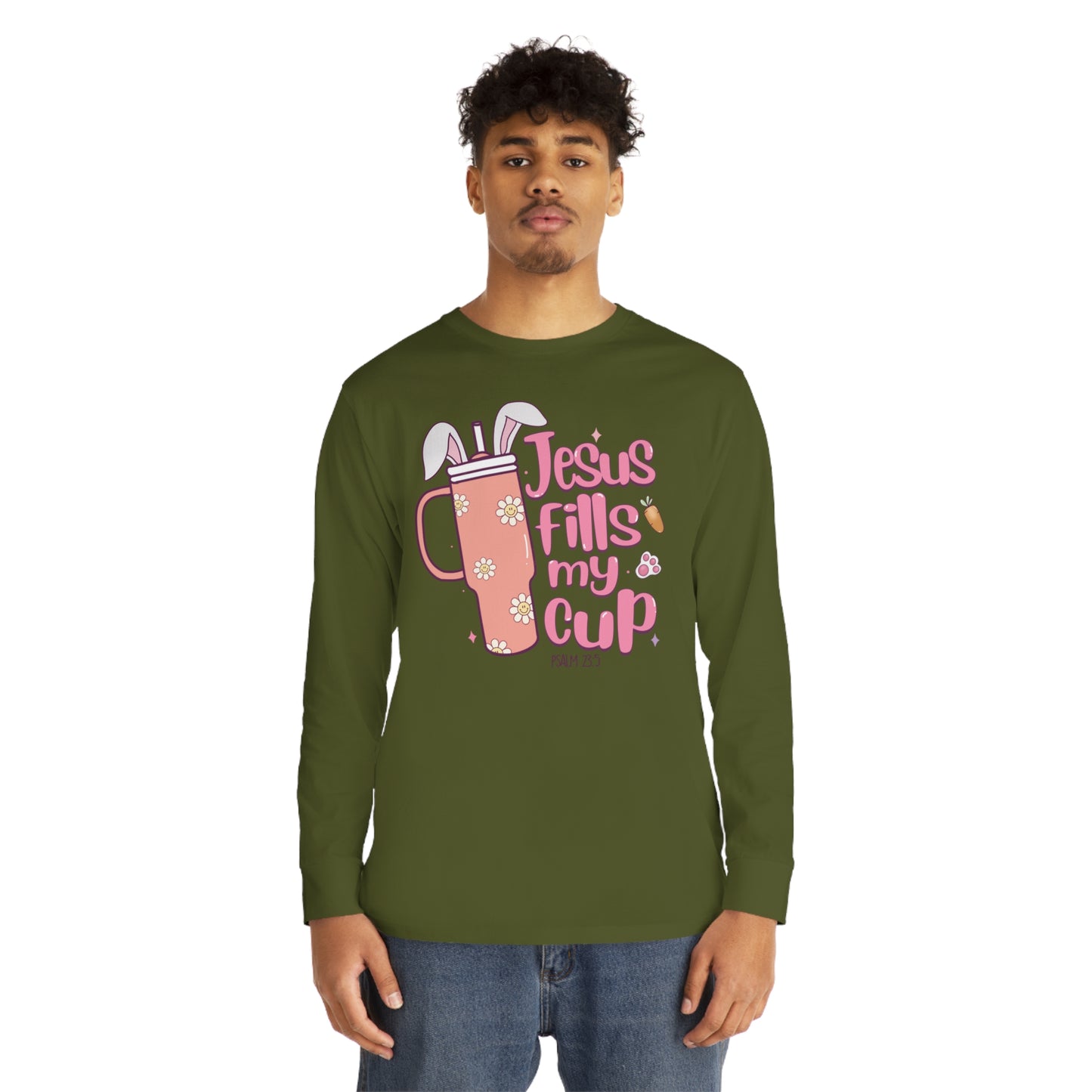 Jesus Fill My Cup Easter Long Sleeve T-shirt