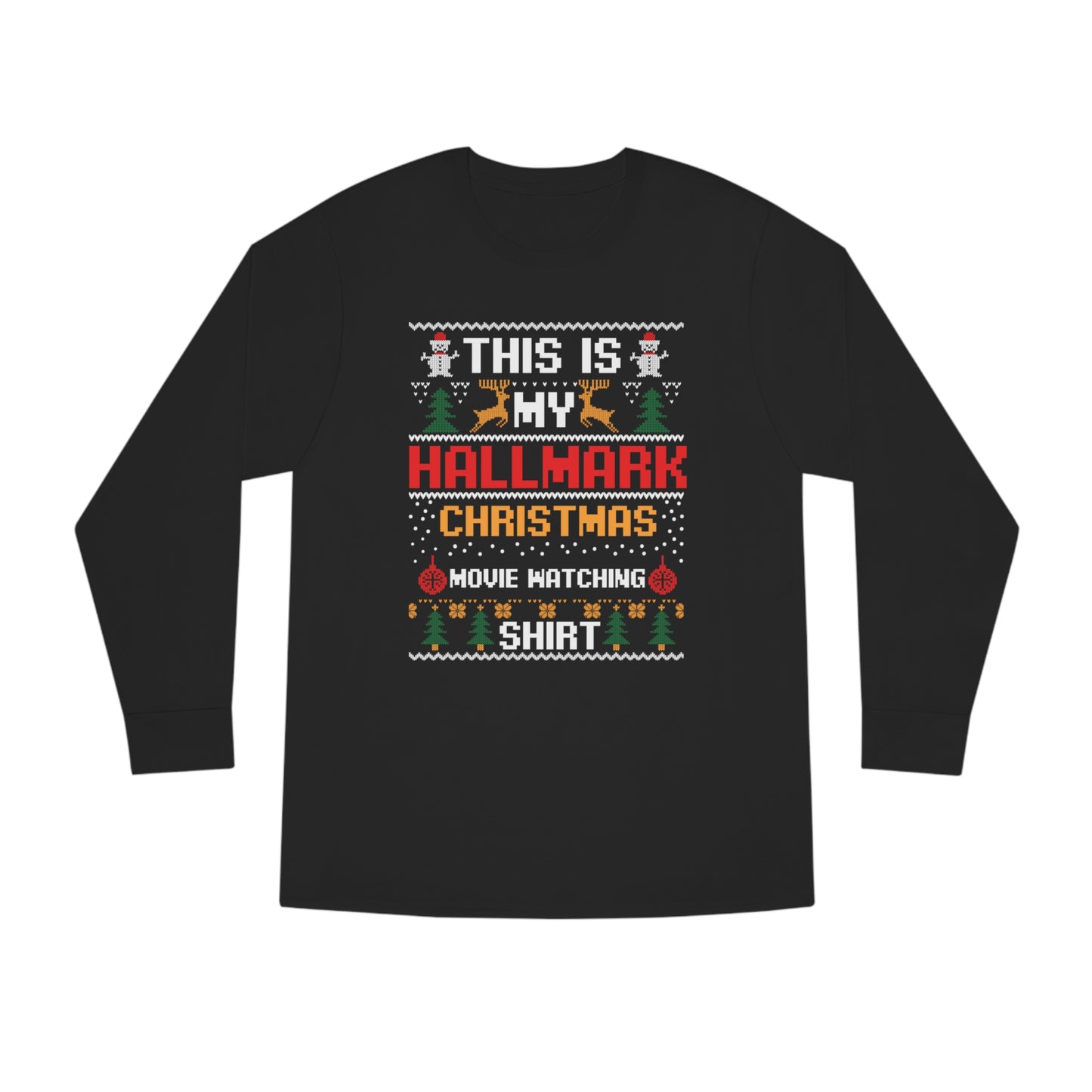 This is My Hallmark Christmas Movie Watching Shirt Ugly Sweater Long Sleeve Tee