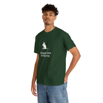 Draggin Butt Kinda Day Unisex Heavy Cotton Tee