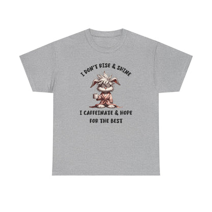 I Don't Rise And Shine I Caffeinate And Hope For The Best Short Sleeve Tshirt