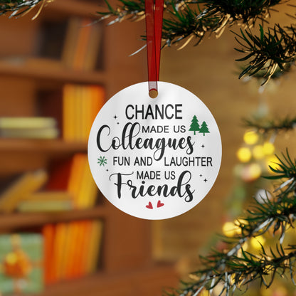 Chance Made Us Colleagues Fun And Laughter Made Us Friends Coworker Ornament