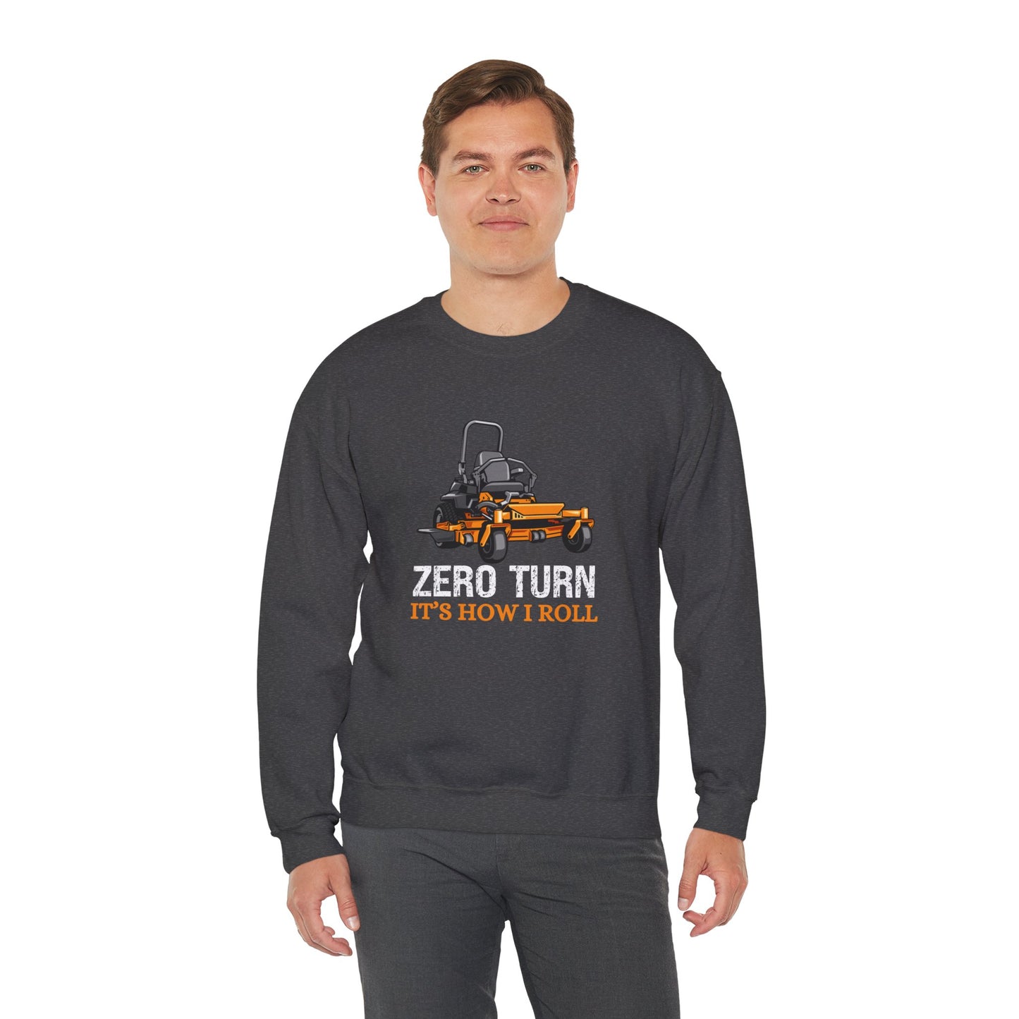 Zero Turn It's How I Roll Sweatshirt