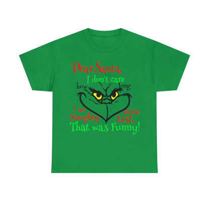 Dear Santa I Don't Care How Long I Am On The Naughty List Grinch Christmas Short Sleeve Tee