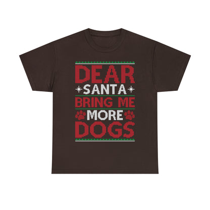 Dear Santa Bring Me More Dogs Christmas Ugly Sweater Short Sleeve Tee