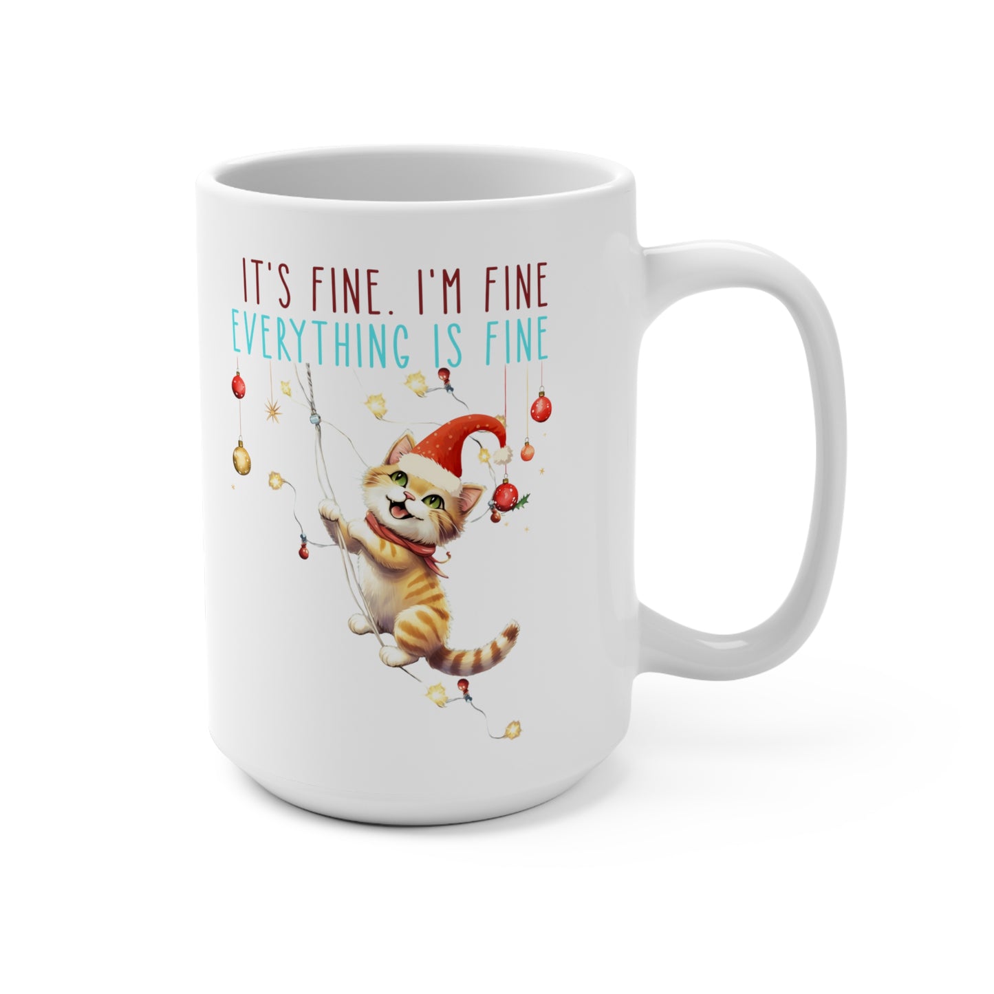 It's Fine I'm Fine Everything is Fine Christmas Cat Mug 15oz