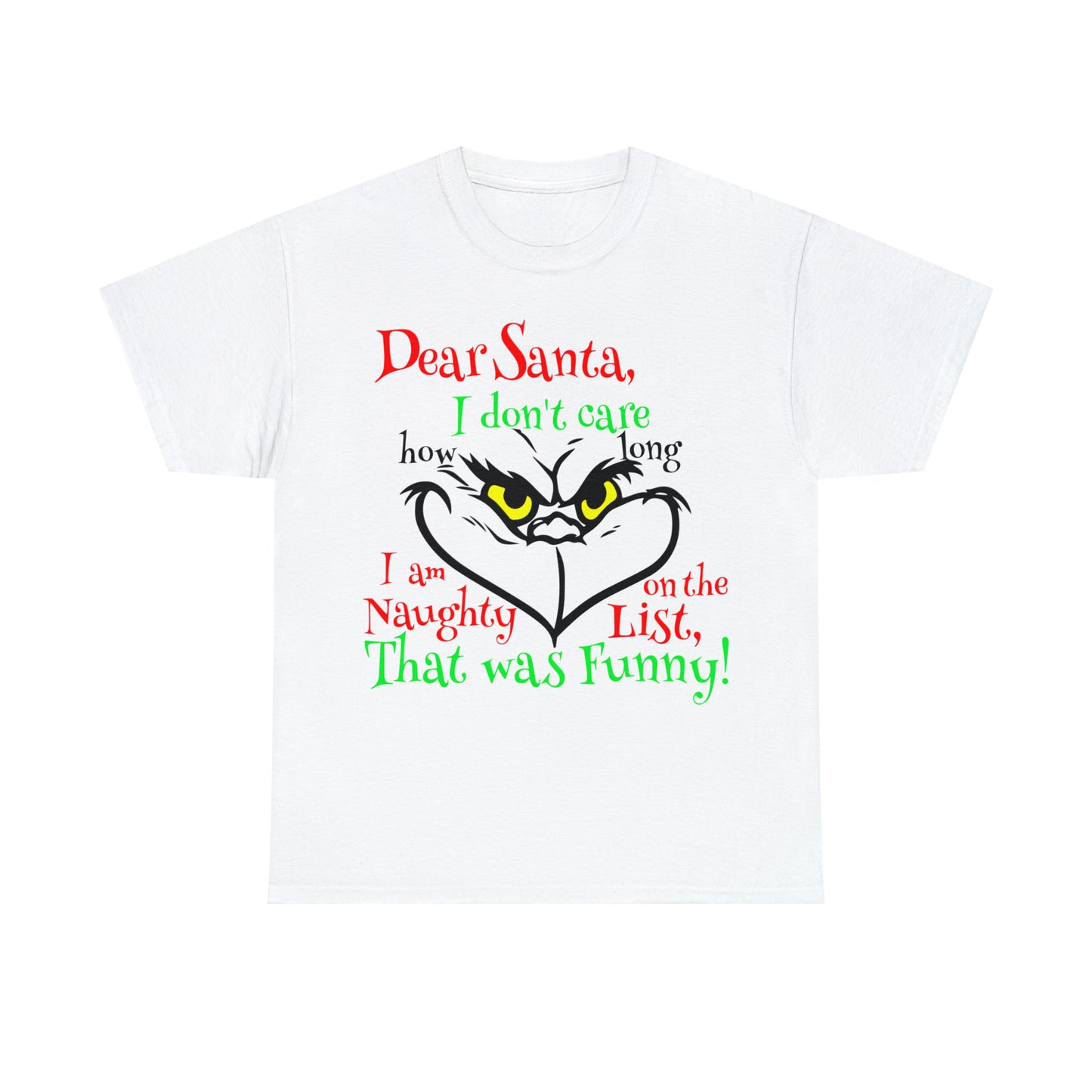 Dear Santa I Don't Care How Long I Am On The Naughty List Grinch Christmas Short Sleeve Tee