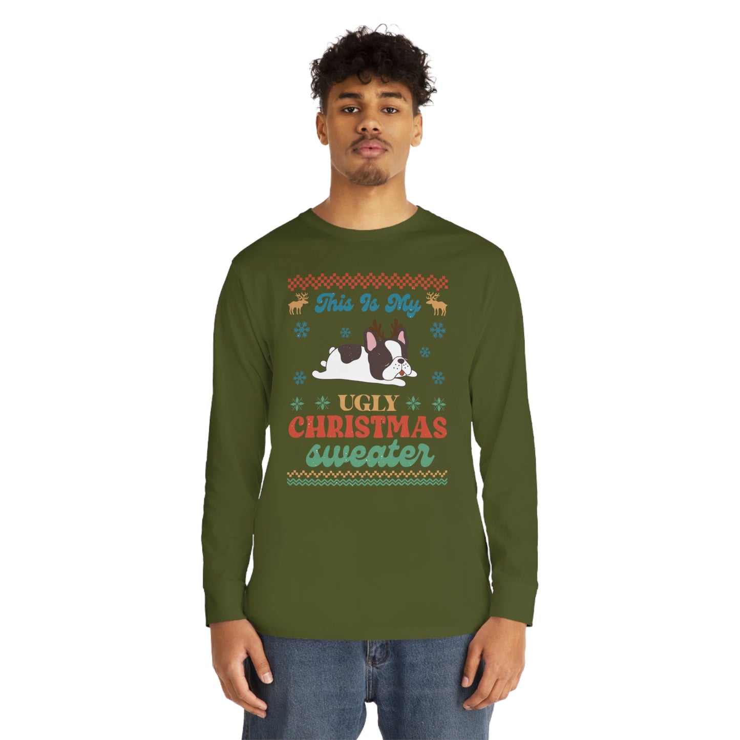 French Bulldog Frenchie This is My Ugly Christmas Sweater Long Sleeve Tee