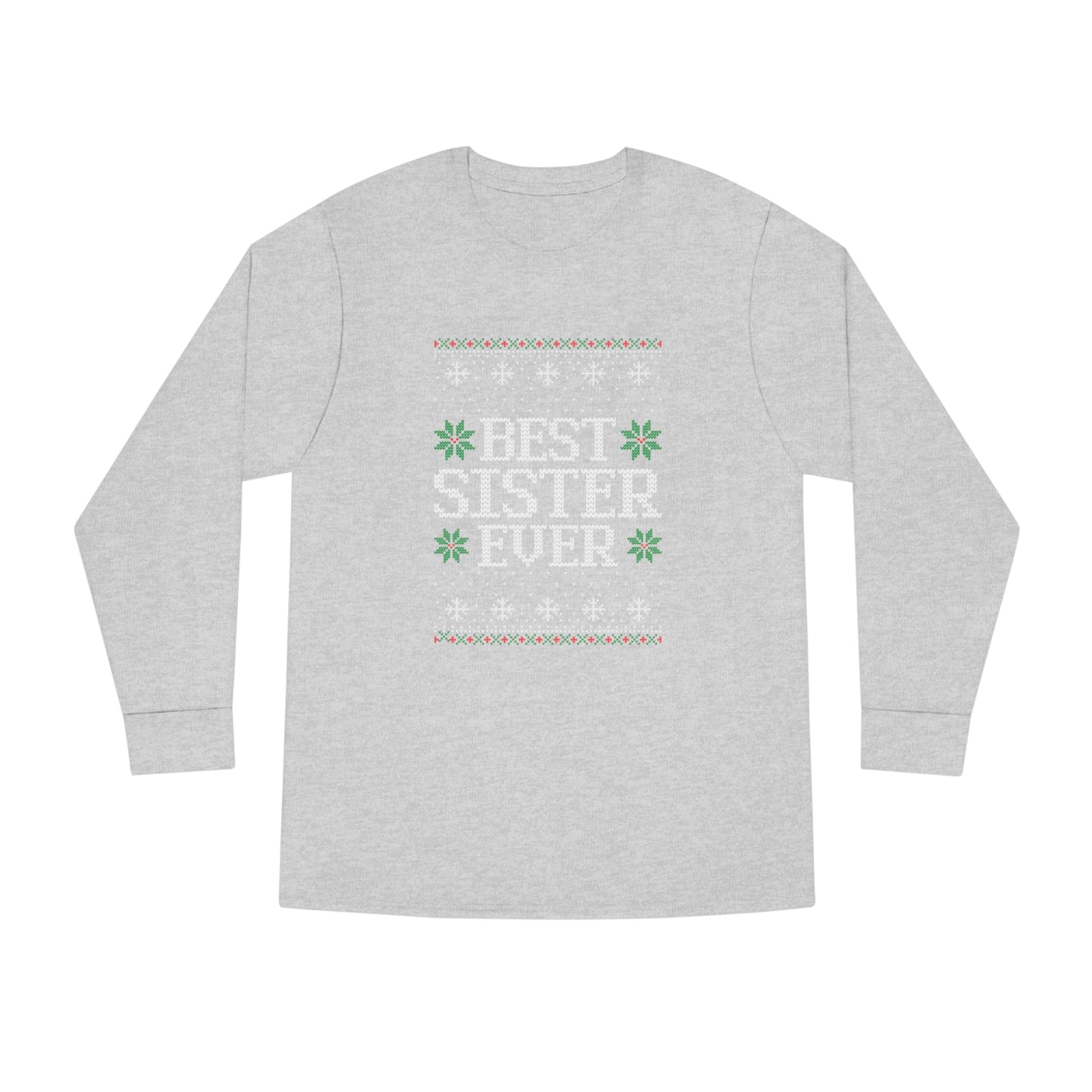 Best Sister Ever Christmas Ugly Sweater Long Sleeve T-shirt
