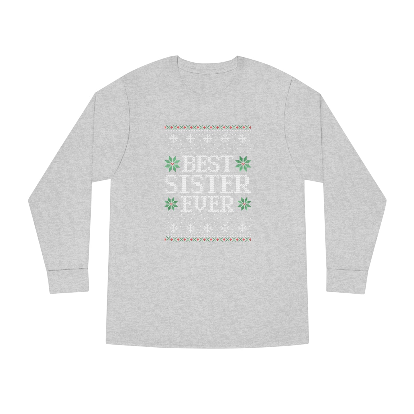 Best Sister Ever Christmas Ugly Sweater Long Sleeve T-shirt