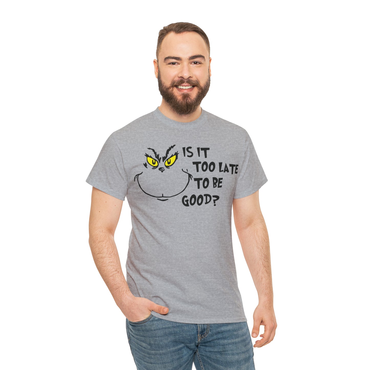 Is It Too Late To Be Good? Grinch Christmas Short Sleeve Tee