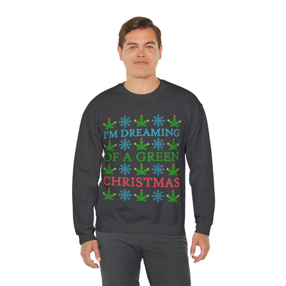I'm Dreaming of a Green Christmas Ugly Sweater Sweatshirt