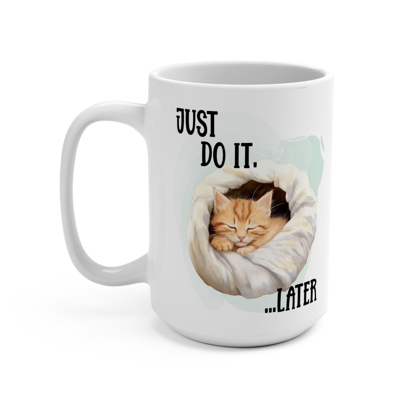 Just Do It Later Sleepy Kitten Mug 15oz