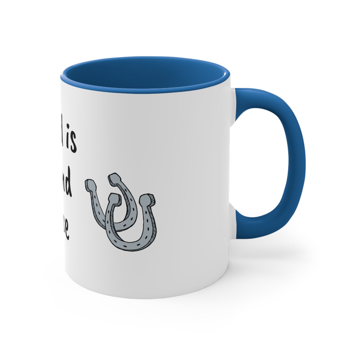 All I need is coffee and my horse Funny Humor Coffee Mug, 11oz