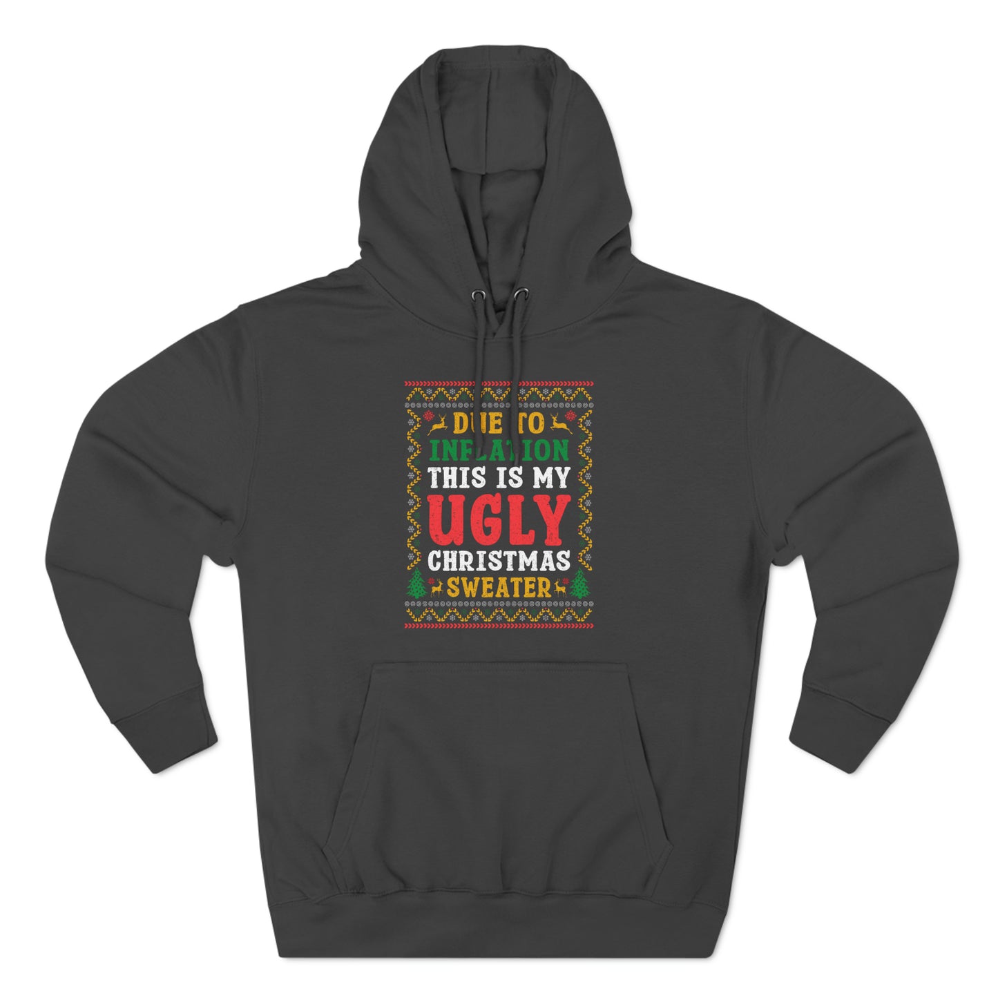 Due to Inflation This is My Ugly Christmas Sweater Pullover Hoodie