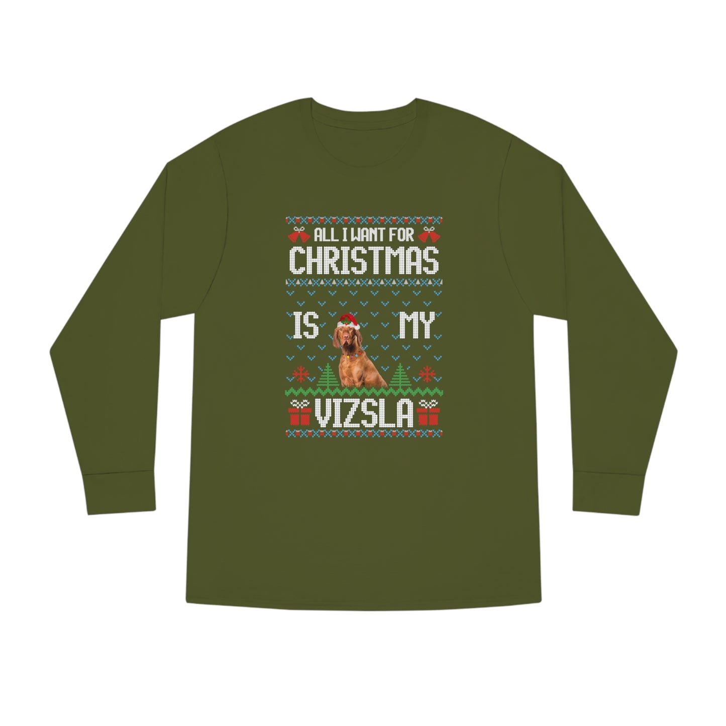 All I Want For Christmas is My Vizla Dog Ugly Sweater Long Sleeve T-shirt