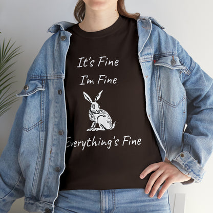 Its Fine Everythings Fine Rabbit Shirt Unisex Heavy Cotton Tee