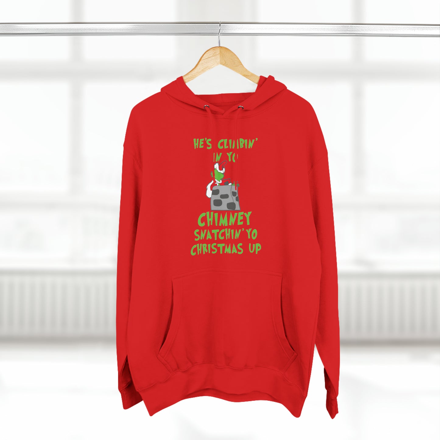 Grinch He's Climbing in Yo Chimney Christmas Pullover Hoodie