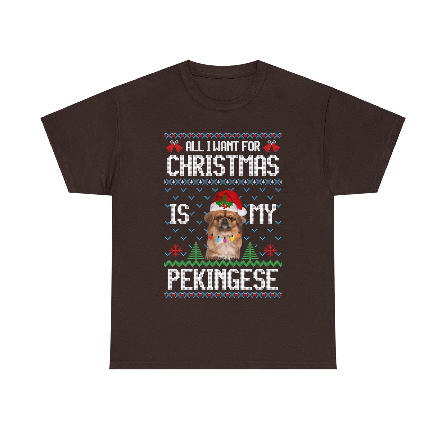 All I Want For Christmas is My Pekingese Dog Ugly Sweater Short Sleeve Tee