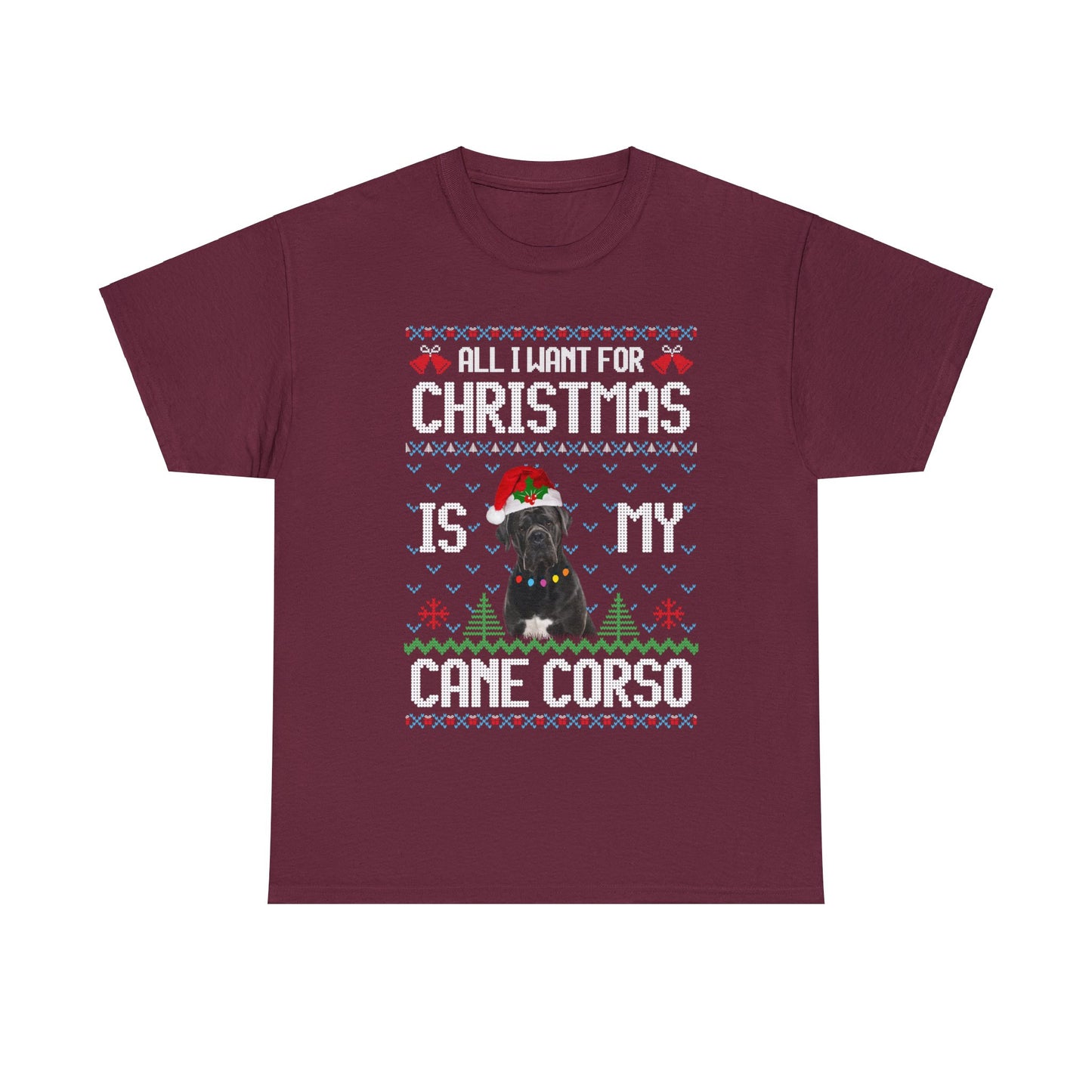 All I Want For Christmas is My Cane Corso Dog Ugly Sweater Short Sleeve Tee