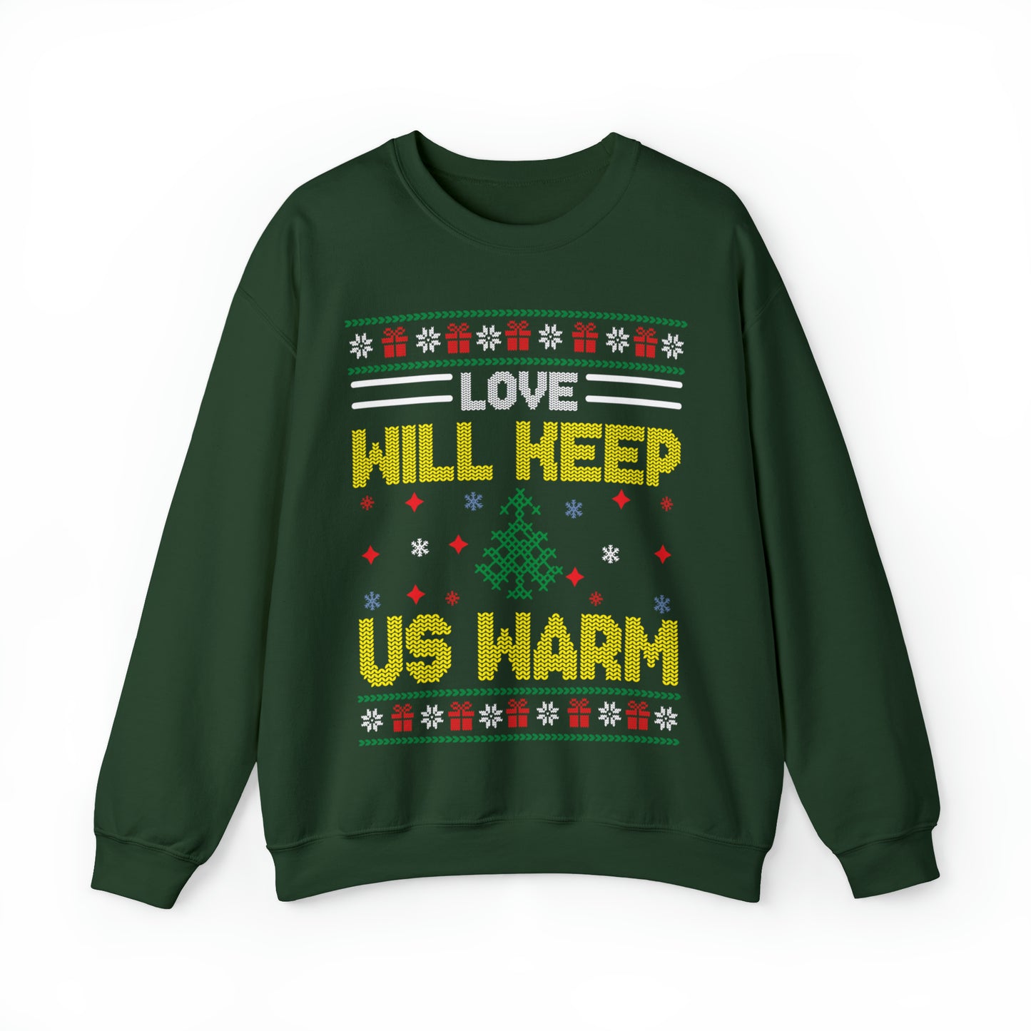 Love Will Keep Us Warm Christmas Ugly Sweater Sweatshirt