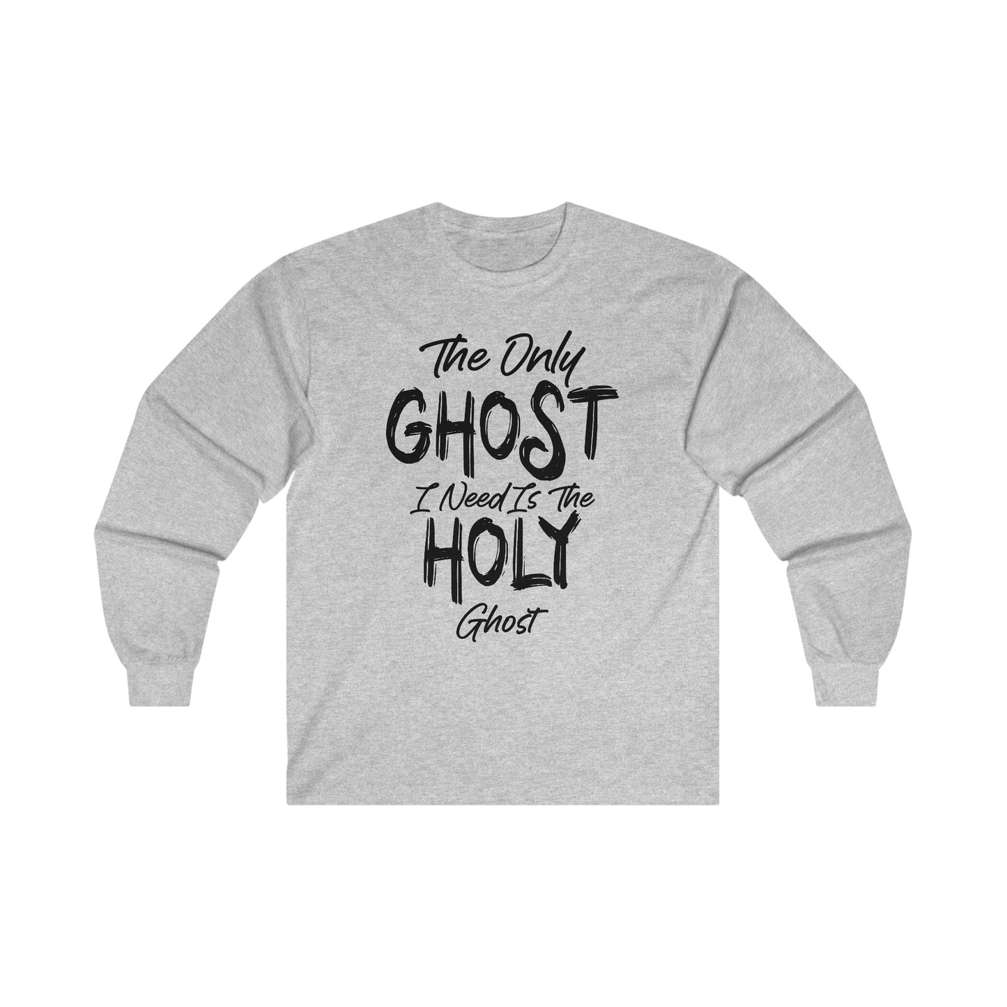 The Only Ghost I Need Is The Holy Ghost Christian Halloween Long Sleeve Tee