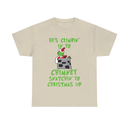 Grinch He's Climbing in Yo Chimney Christmas Short Sleeve Tee