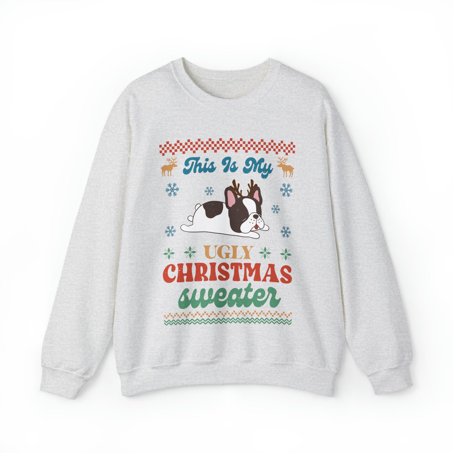 French Bulldog Frenchie This is My Ugly Christmas Sweater Sweatshirt