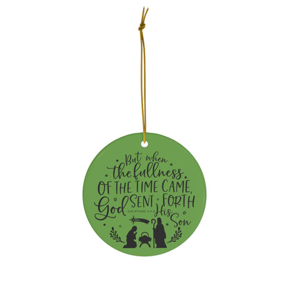 But When the Fullness of the Time Came God Sent Forth His Son Christmas Ceramic Ornament