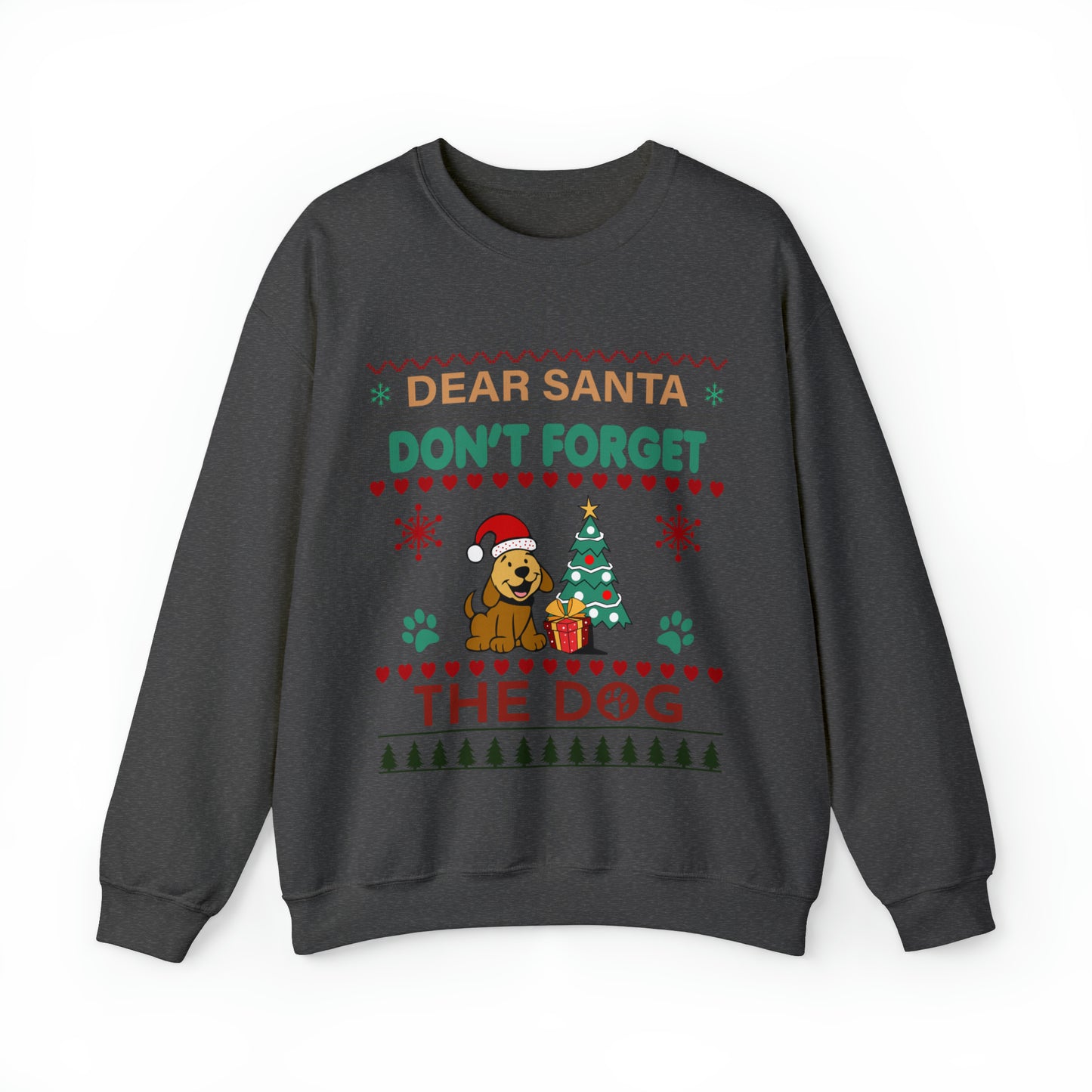 Dear Santa Don't Forget the Dog Christmas Ugly Sweater Sweatshirt