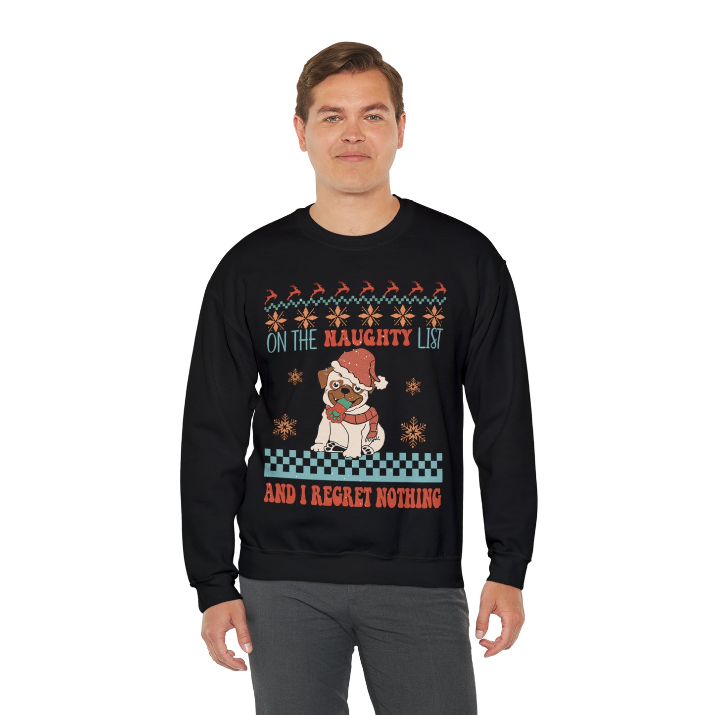 On The Naughty List and I Regret Nothing Dog Christmas Ugly Sweater Sweatshirt