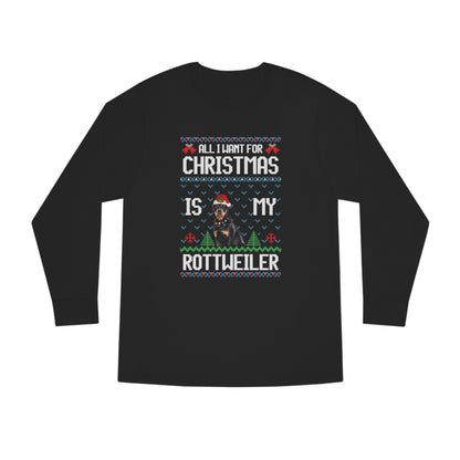 All I Want For Christmas is My Rottweiler Dog Ugly Sweater Long Sleeve T-shirt