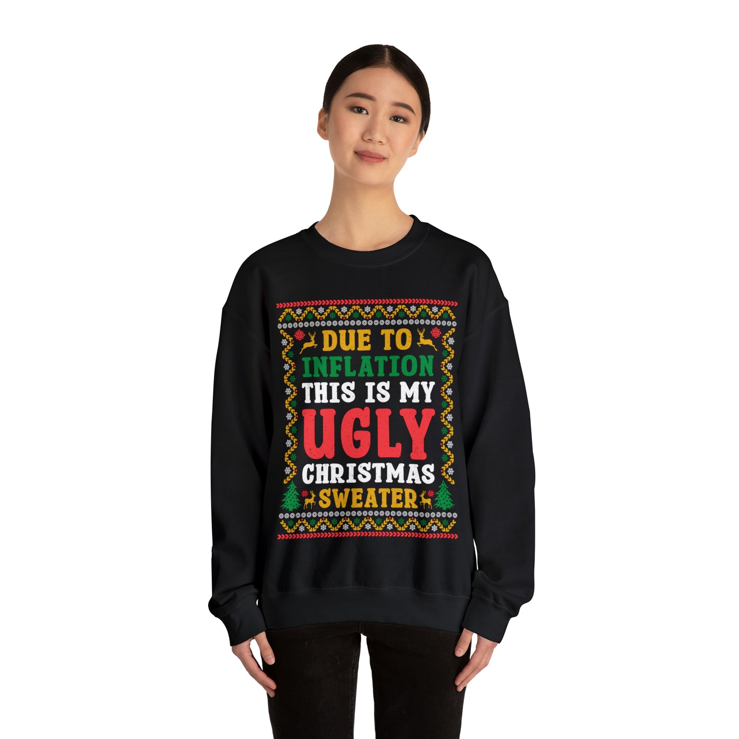 Due to Inflation This is My Ugly Christmas Sweater Sweatshirt