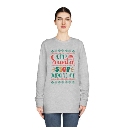 Santa Stop Judging Me Christmas Ugly Sweater Long Sleeve Tee