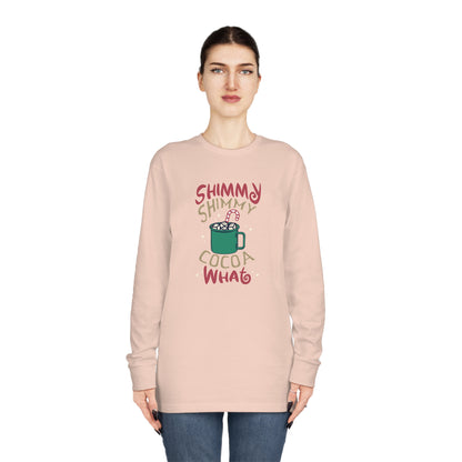 Shimmy Shimmy Cocoa What? Christmas Long Sleeve T-Shirt
