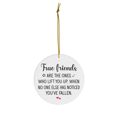 True Friends Are the Ones That Lift You Up Christmas Ceramic Ornament