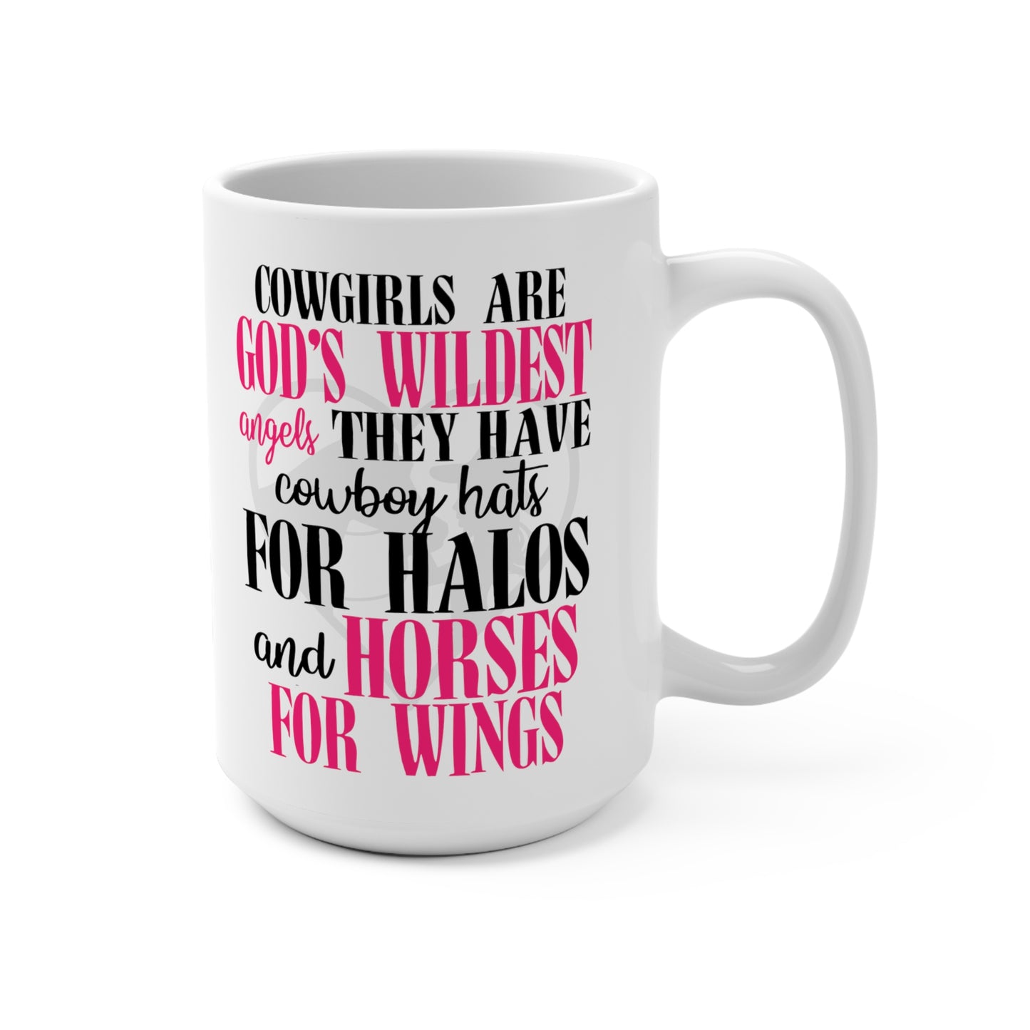 Cowgirls Are Gods Wildest Angels Mug 15oz