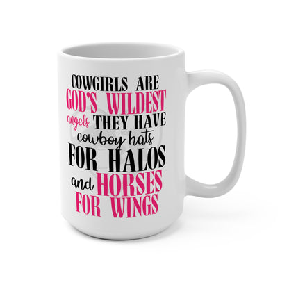 Cowgirls Are Gods Wildest Angels Mug 15oz