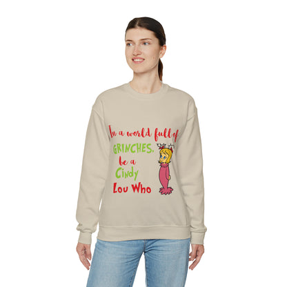 In A World Full of Grinches Be a Cindy Lou Who Christmas Sweatshirt