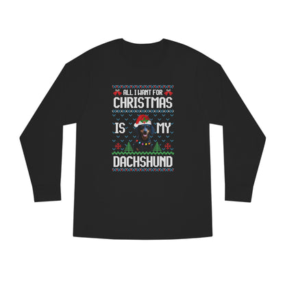 All I Want For Christmas is My Dachshund Dog Ugly Sweater Long Sleeve T-shirt