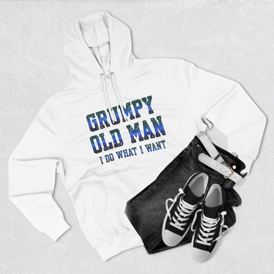 Grumpy Old Man I Do What I Want Pullover Hoodie