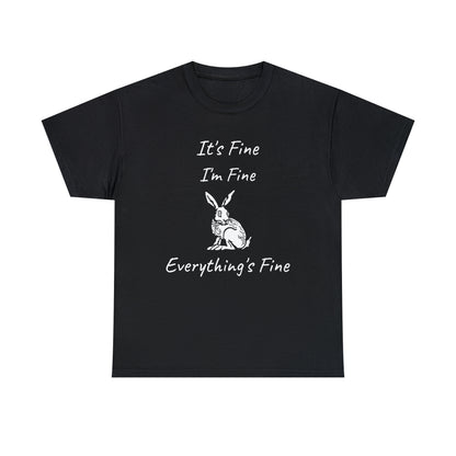 Its Fine Everythings Fine Rabbit Shirt Unisex Heavy Cotton Tee