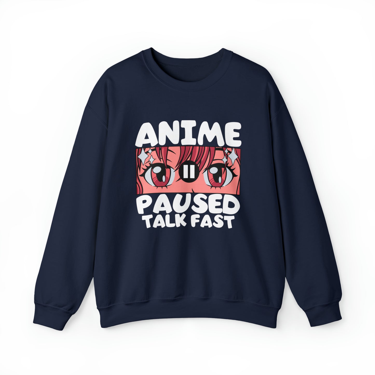 Anime Paused Talk Fast Sweatshirt