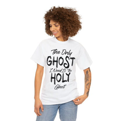 The Only Ghost I Need Is The Holy Ghost Christian Halloween Short Sleeve Tee