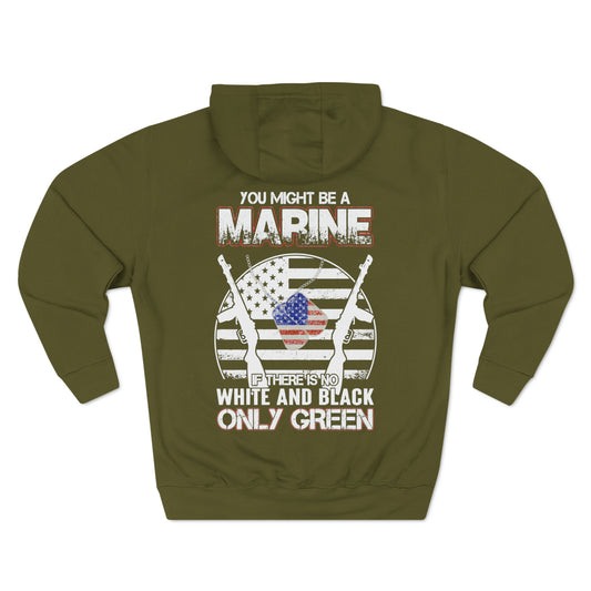 You Might Be a Marine If There is No White and Black Only Green Pullover Hoodie