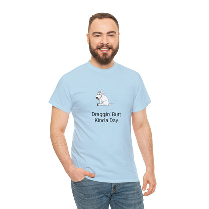 Draggin Butt Kinda Day Unisex Heavy Cotton Tee