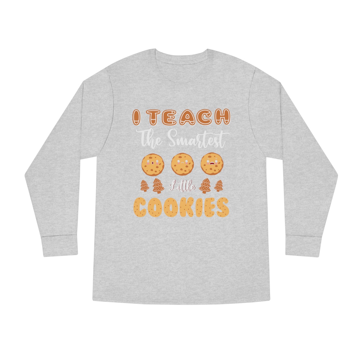 I Teach The Smartest Little Cookies Christmas Long Sleeve Tee