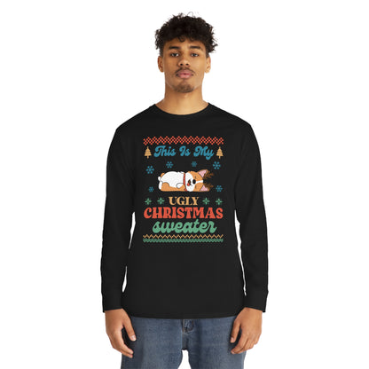 Corgi This is My Ugly Christmas Sweater Long Sleeve Tee