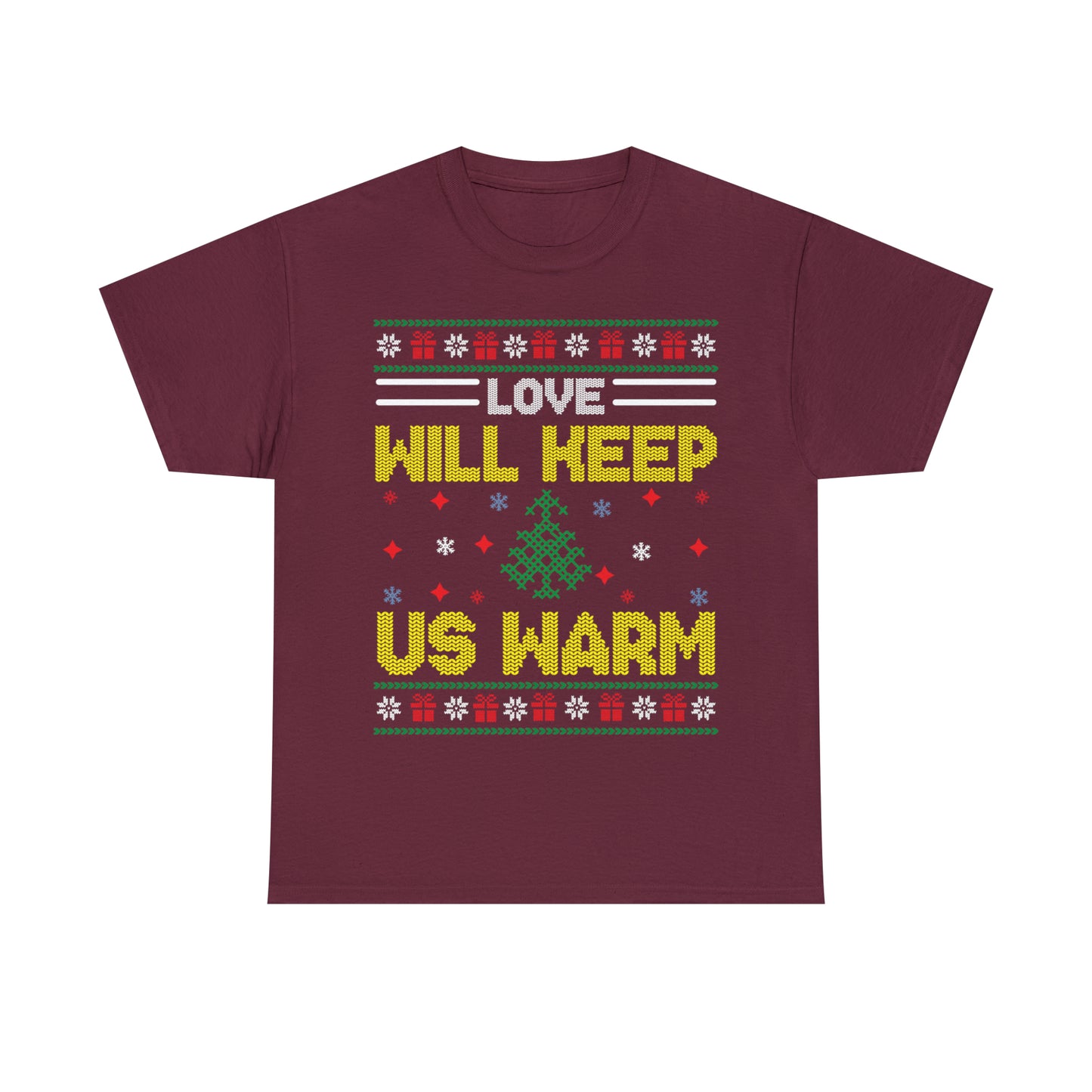 Love Will Keep Us Warm Christmas Ugly Sweater Short Sleeve Tee