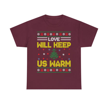 Love Will Keep Us Warm Christmas Ugly Sweater Short Sleeve Tee